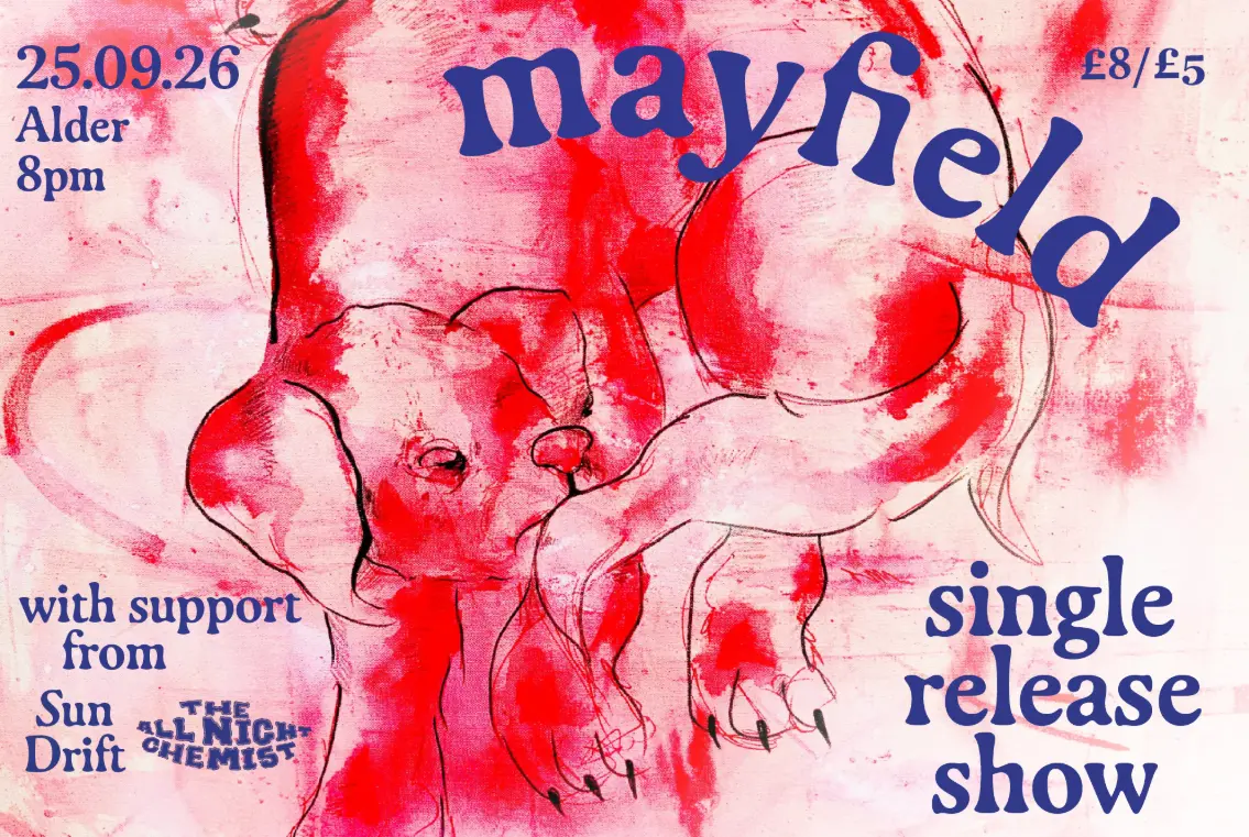 Flyer: Mayfield single release show, 25.09.26, Alder, 8pm, £8/£5, with support from The All Night Chemist and Sun Drift. A red and pink painting of a curled-up dog.