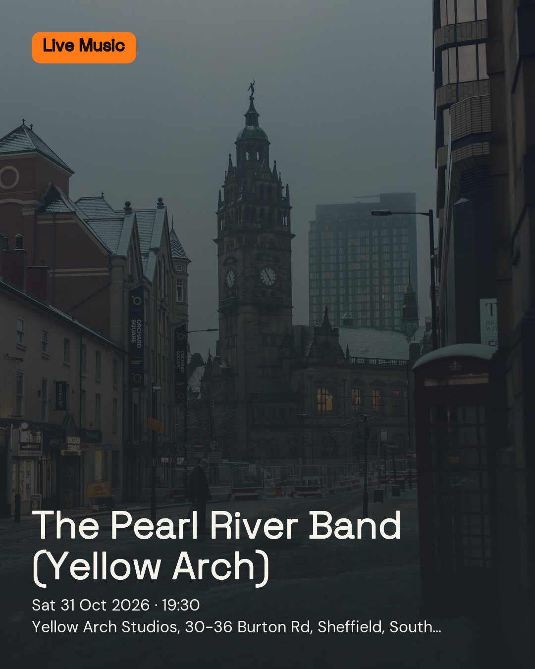The Pearl River Band (Yellow Arch). Sat 31 Oct 2026. Yellow Arch Studios, 30-36 Burton Rd, Sheffield, South Yorkshire, S3 8BX, United Kingdom.
